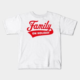 Family On Holiday (Family Vacation / Red) Kids T-Shirt